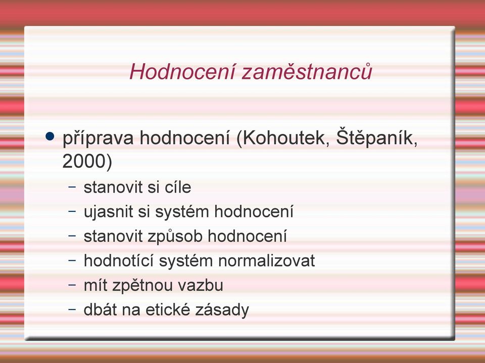 hodnocení stanovit způsob hodnocení hodnotící