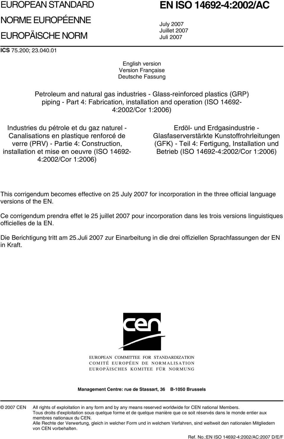 14692-4:2002/Cor 1:2006) Industries du pétrole et du gaz naturel - Canalisations en plastique renforcé de verre (PRV) - Partie 4: Construction, installation et mise en oeuvre (ISO 14692-4:2002/Cor