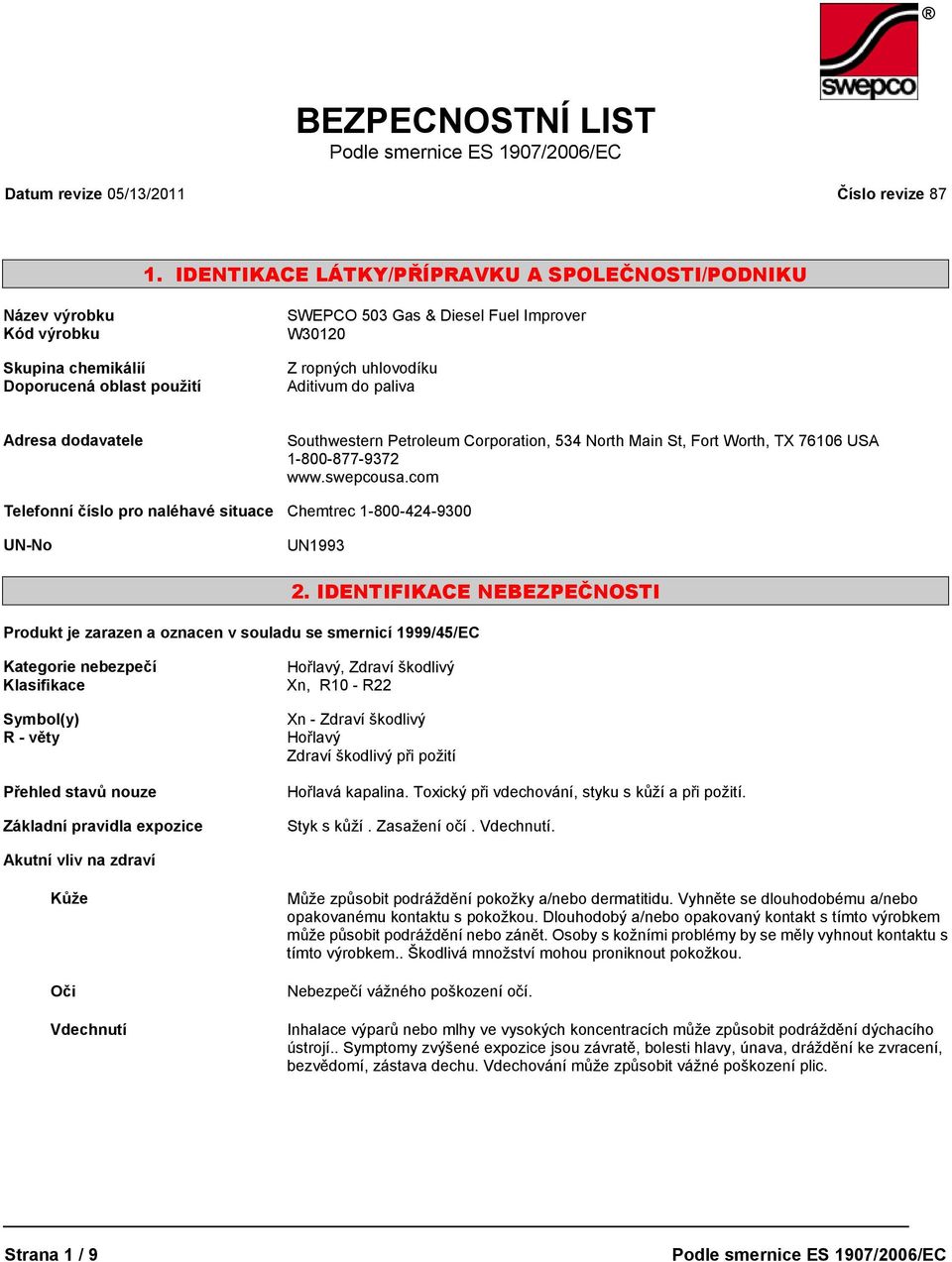 paliva Adresa dodavatele Southwestern Petroleum Corporation, 534 North Main St, Fort Worth, TX 76106 USA 1-800-877-9372 www.swepcousa.