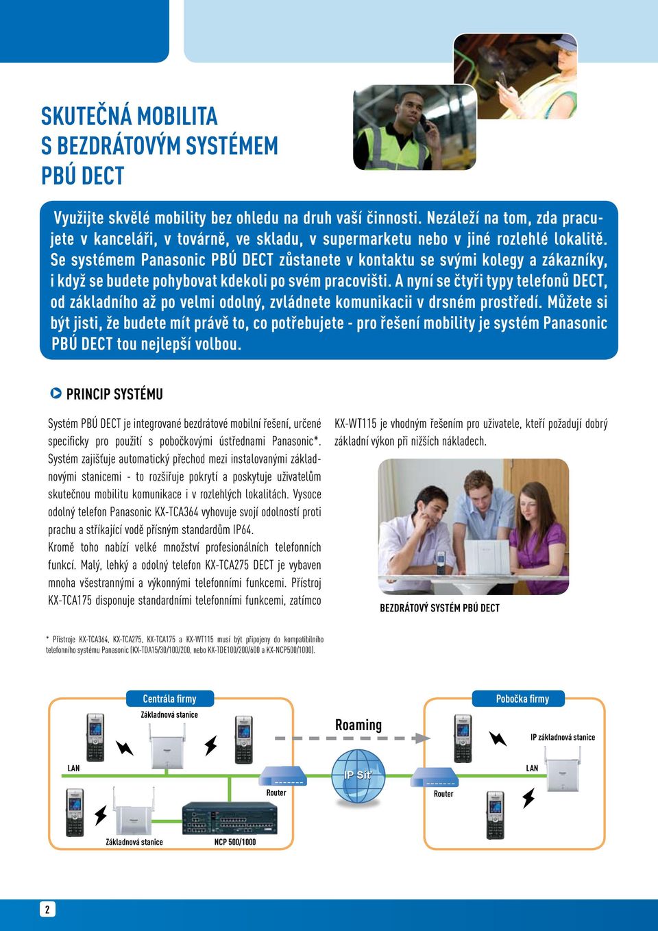 Se systémem Panasonic PBÚ DECT zůstanete v kontaktu se svými kolegy a zákazníky, i když se budete pohybovat kdekoli po svém pracovišti.