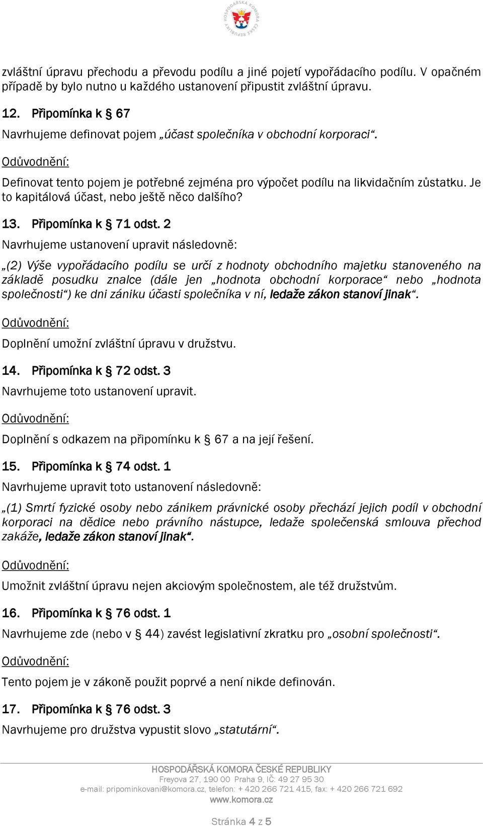 Je to kapitálová účast, nebo ještě něco dalšího? 13. Připomínka k 71 odst.