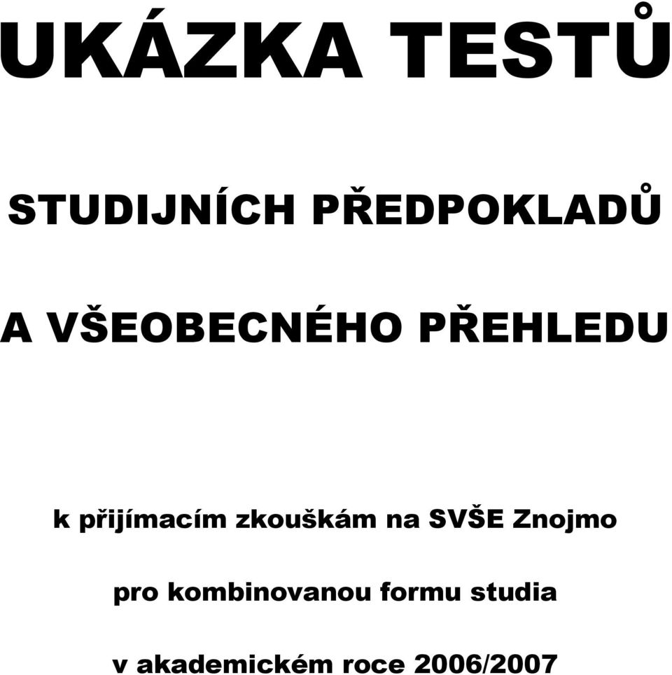 zkouškám na SVŠE Znojmo pro