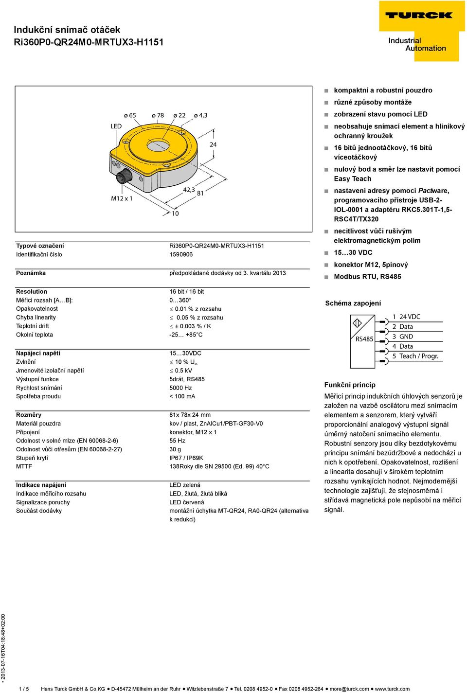 bod a směr lze nastavit pomocí Easy Teach nastavení adresy pomocí Pactware, programovacího přístroje USB-2- IOL-0001 a adaptéru RKC5.