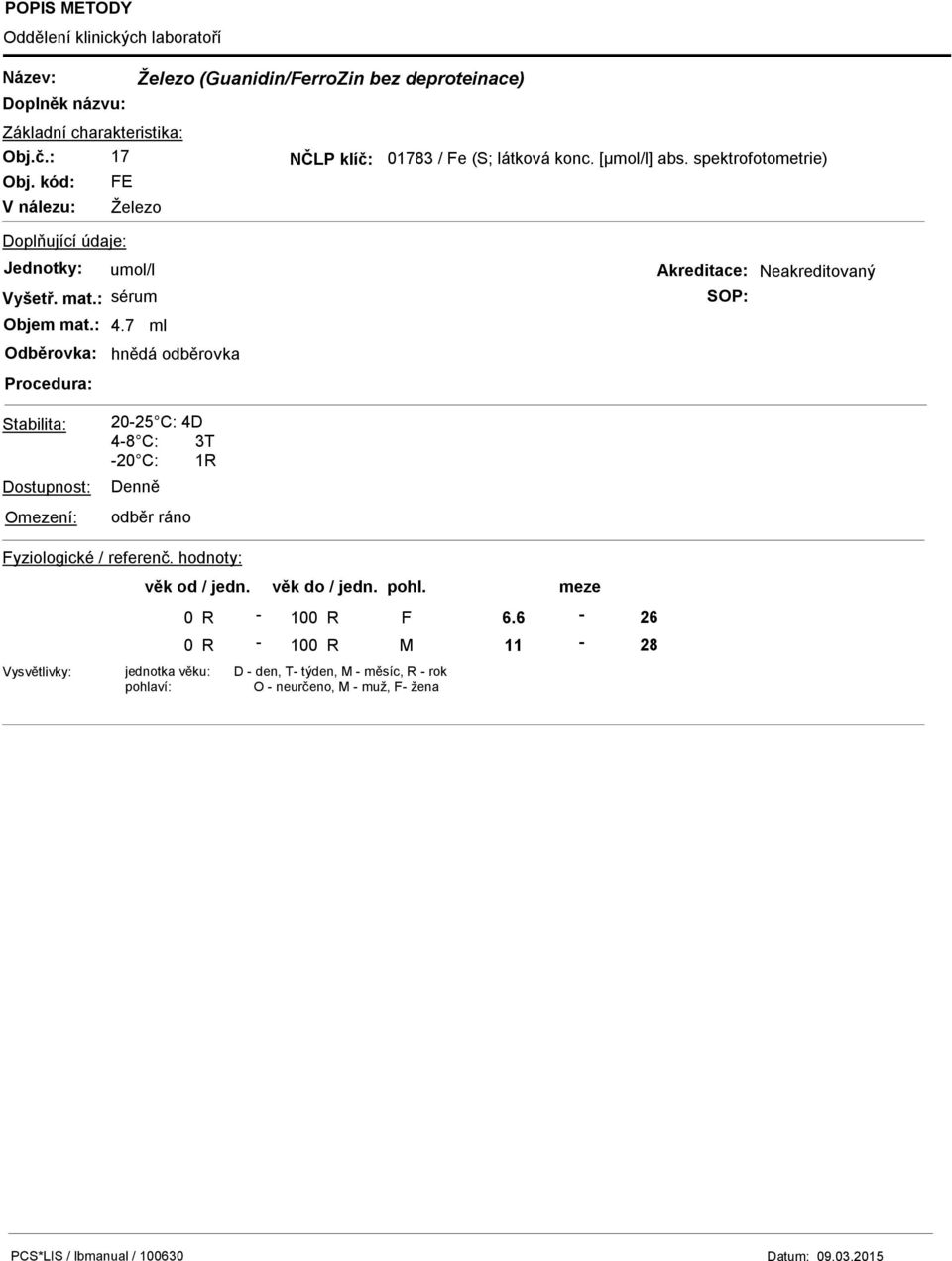 kód: FE V nálezu: Železo umol/l sérum 4.