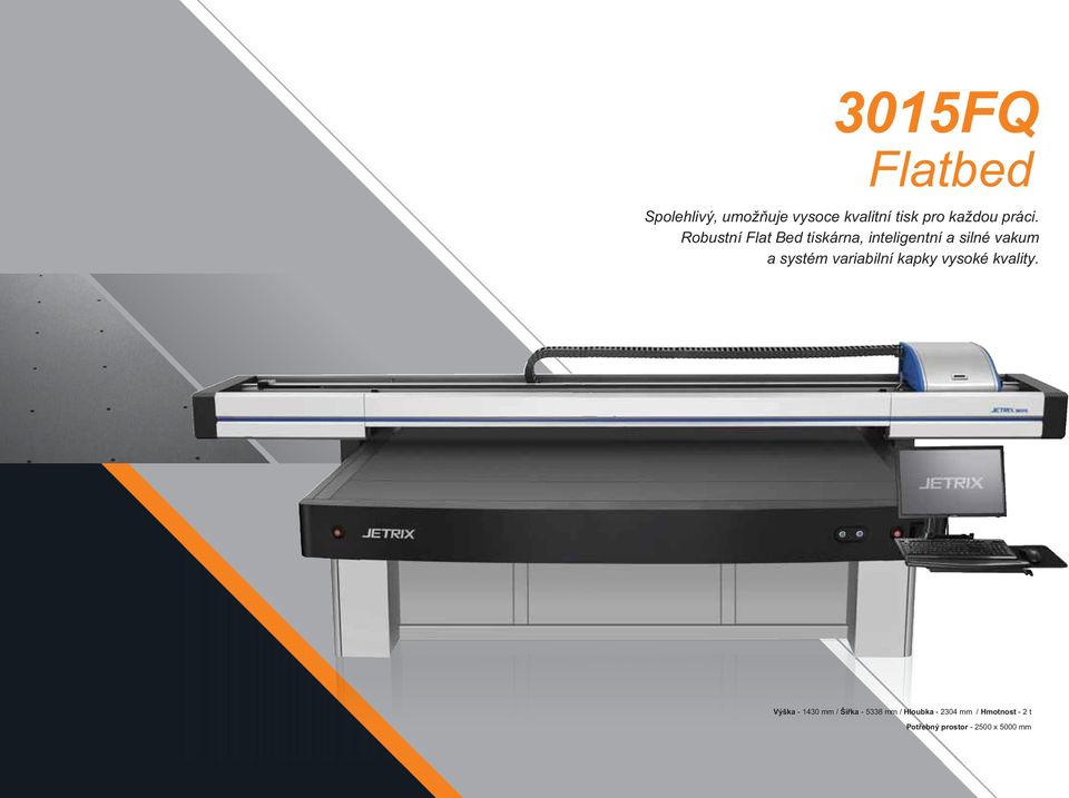 Robustní Flat Bed tiskárna, inteligentní a silné vakum a systém