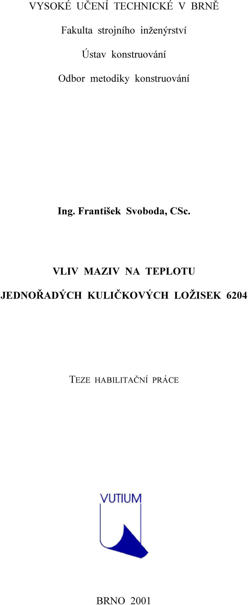 konstruování Ing. František Svoboda, CSc.