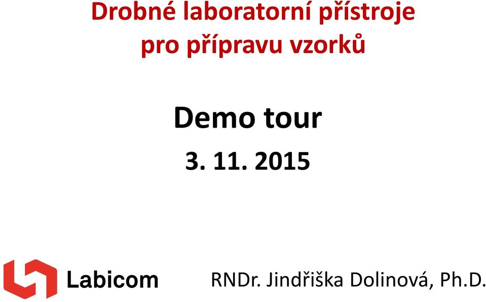 vzorků Demo tour 3. 11.