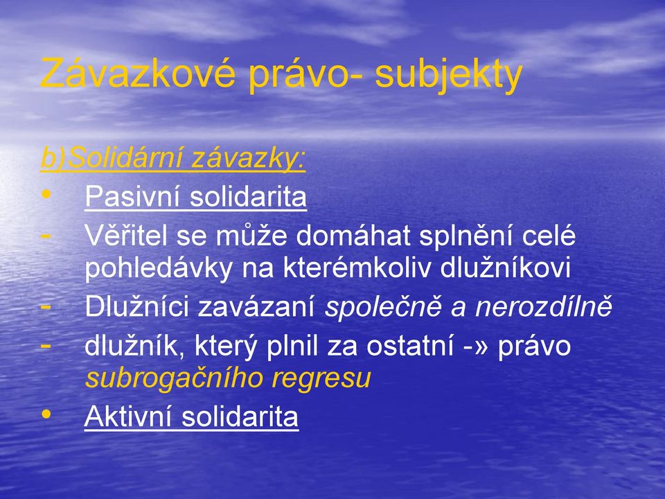 dlužníkovi - Dlužníci zavázaní společně a nerozdílně - dlužník,