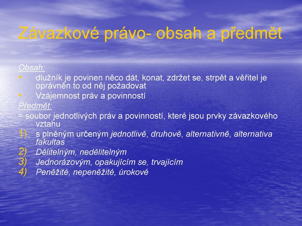 které jsou prvky závazkového vztahu 1) s plněným určeným jednotlivě, druhově, alternativně, alternativa