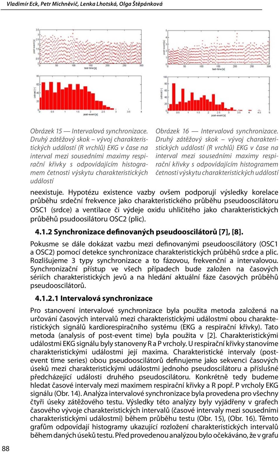 událostí Obrázek 16 Intervalová synchronizace.  událostí neexistuje.