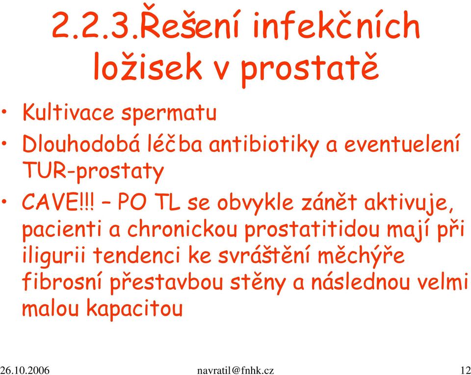 antibiotiky a eventuelení TUR-prostaty CAVE!