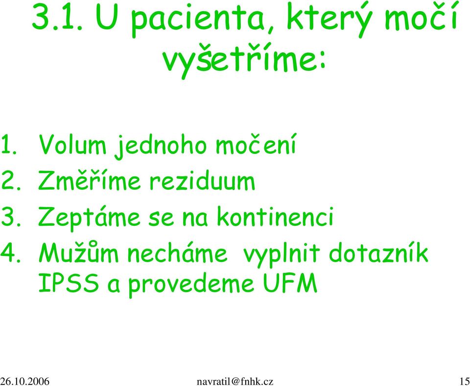 Zeptáme se na kontinenci 4.