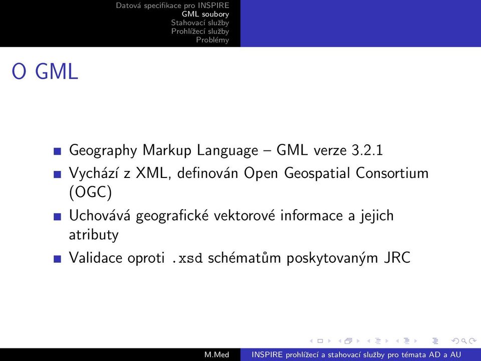 Consortium (OGC) Uchovává geografické vektorové