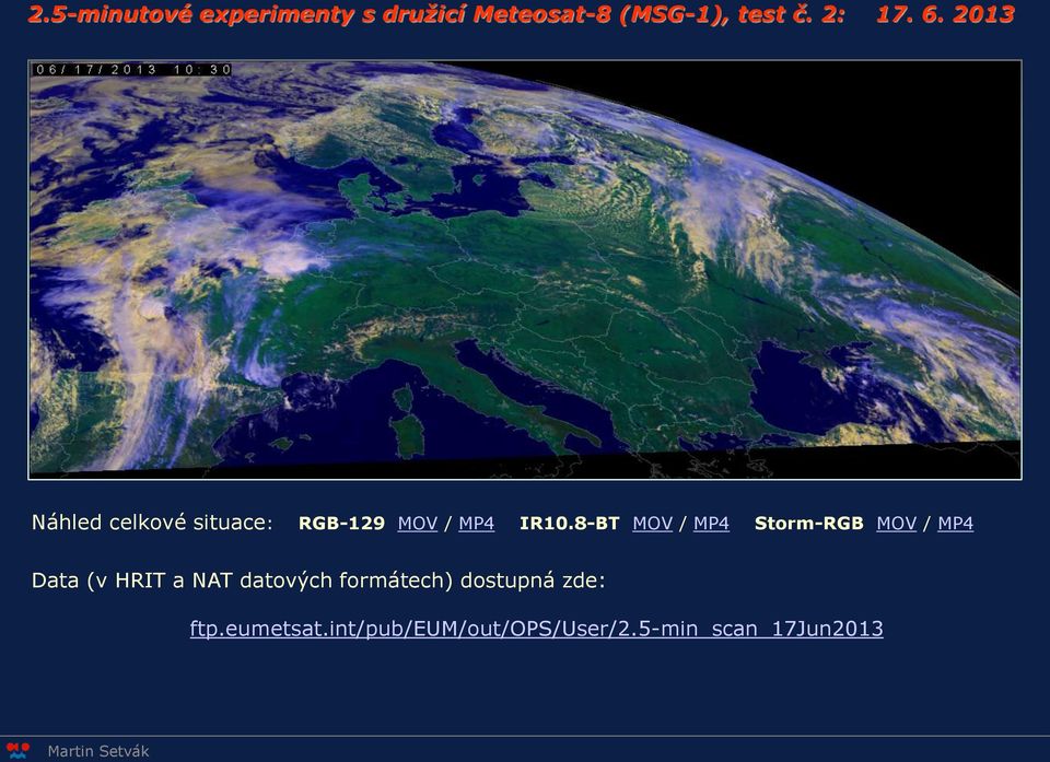 8-BT MOV / MP4 Storm-RGB MOV / MP4 Data (v HRIT a NAT datových