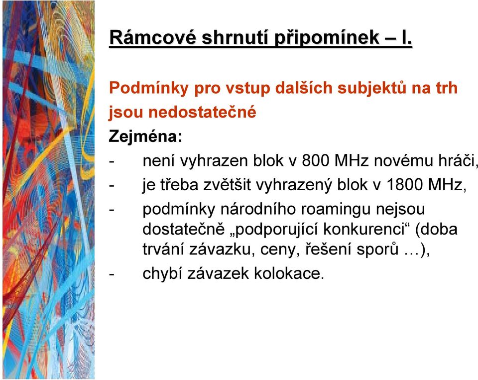 vyhrazen blok v 800 MHz novému hráči, - je třeba zvětšit vyhrazený blok v 1800