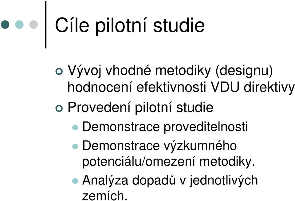 studie Demonstrace proveditelnosti Demonstrace výzkumného