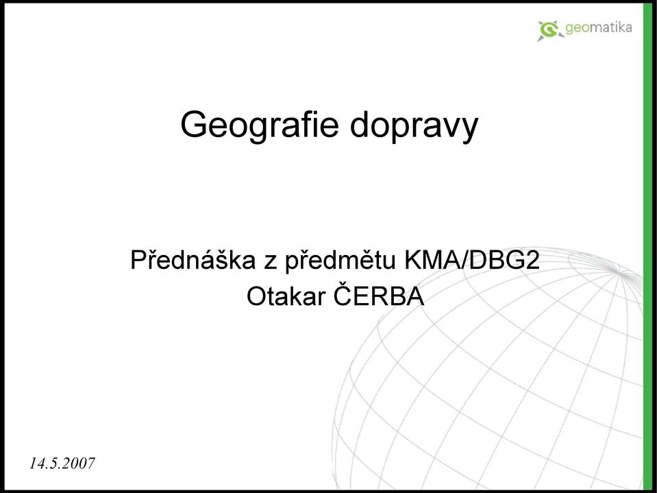 předmětu KMA/DBG2