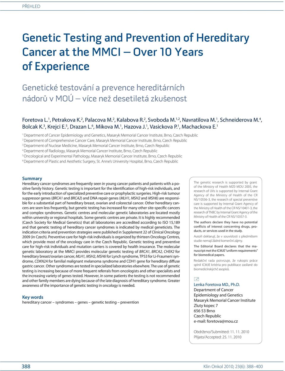1 1 Department of Cancer Epidemiology and Genetics, Masaryk Memorial Cancer Institute, Brno, Czech Republic 2 Department of Comprehensive Cancer Care, Masaryk Memorial Cancer Institute, Brno, Czech