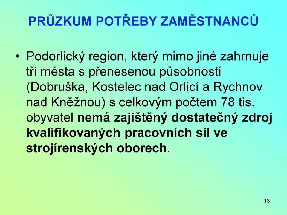 Rychnov nad Kněžnou) s celkovým počtem 78 tis.