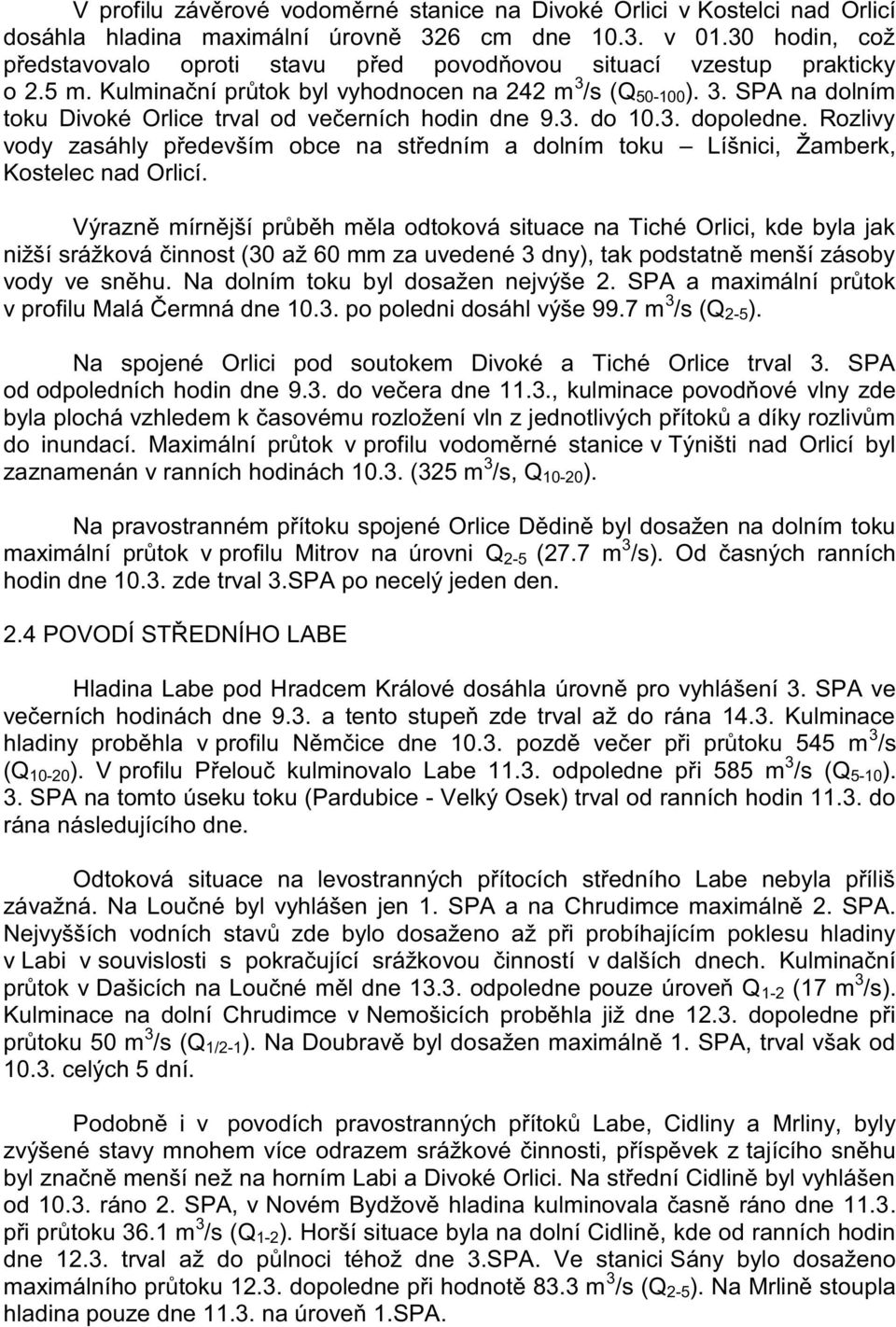 /s (Q 50-100 ). 3. SPA na dolním toku Divoké Orlice trval od večerních hodin dne 9.3. do 10.3. dopoledne.