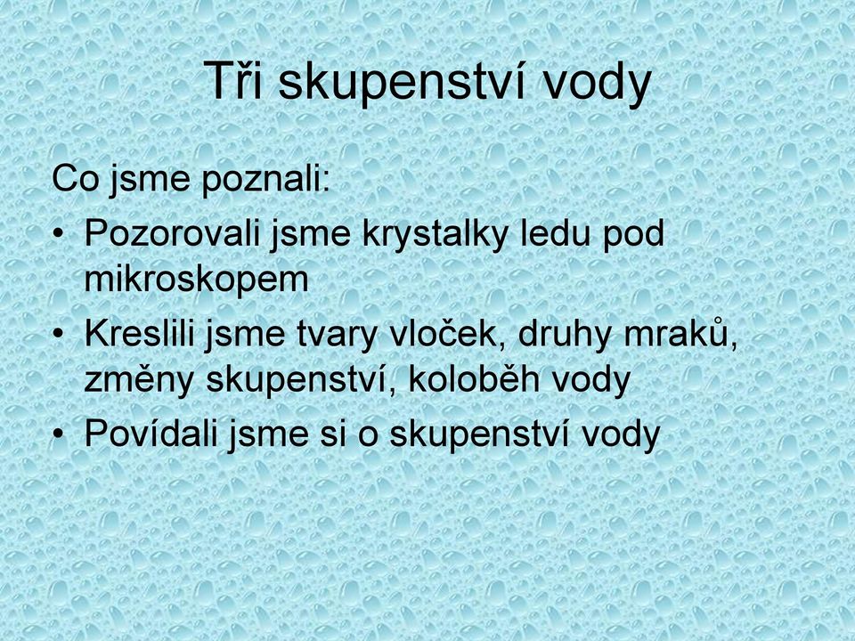 jsme tvary vloček, druhy mraků, změny