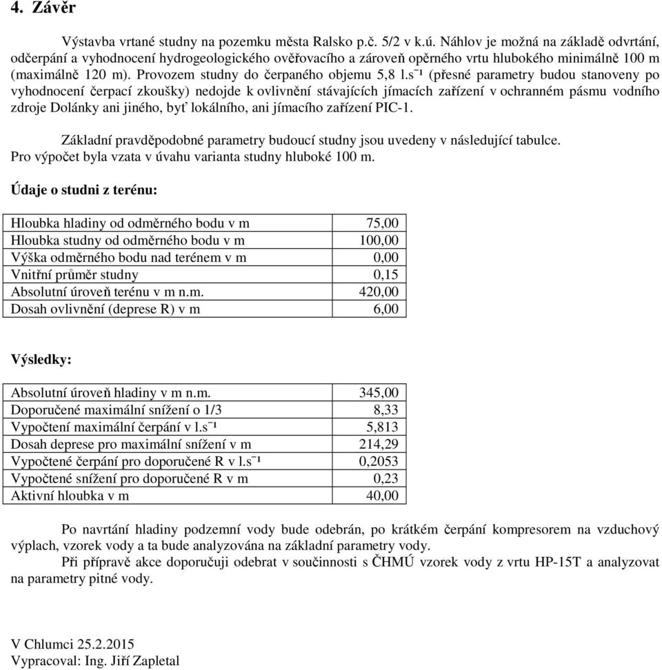 Provozem studny do čerpaného objemu 5,8 l.