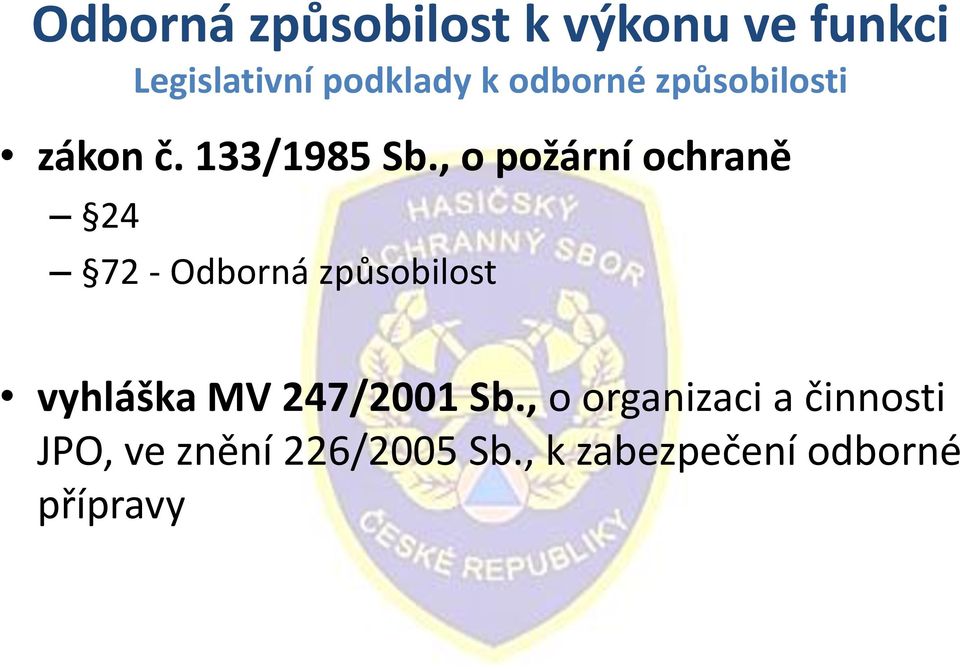 , o požární ochraně 24 72 - Odborná způsobilost vyhláška MV