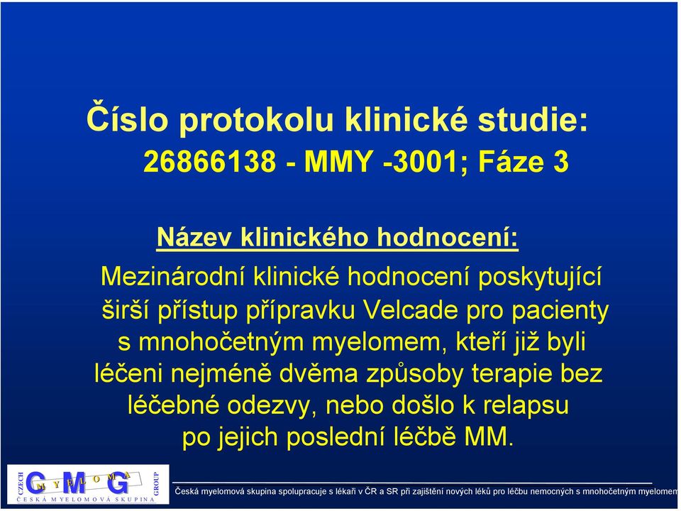 přístup přípravku Velcade pro pacienty s, kteří již byli léčeni nejméně