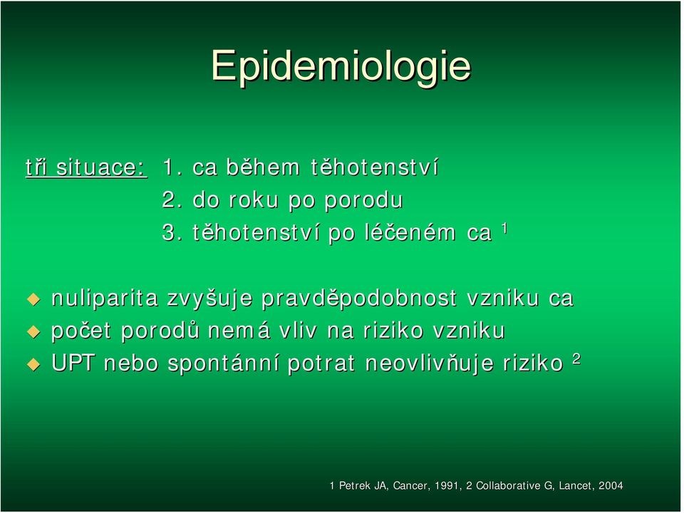 těhotenstvt hotenství po léčenl eném m ca 1 nuliparita zvyšuje pravděpodobnost