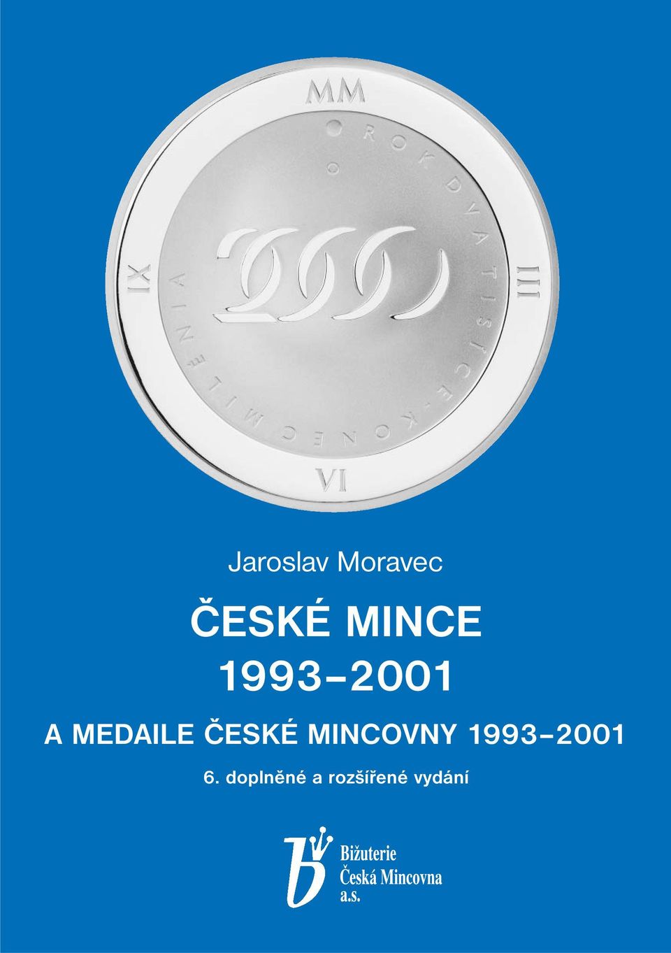 ČESKÉ MINCOVNY 1993 2001