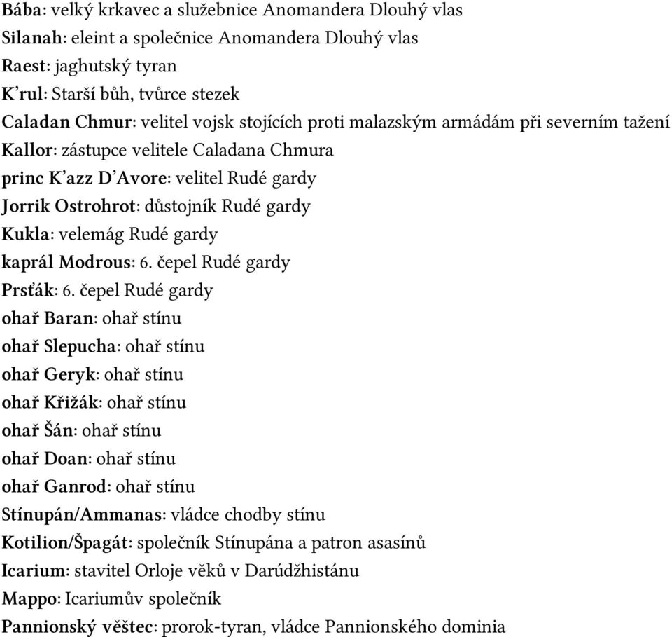 gardy kaprál Modrous: 6. čepel Rudé gardy Prsťák: 6.