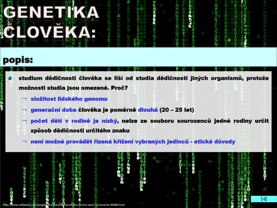 nelze ze souboru sourozenců jedné rodiny určit způsob dědičnosti určitého znaku není možné provádět řízená křížení