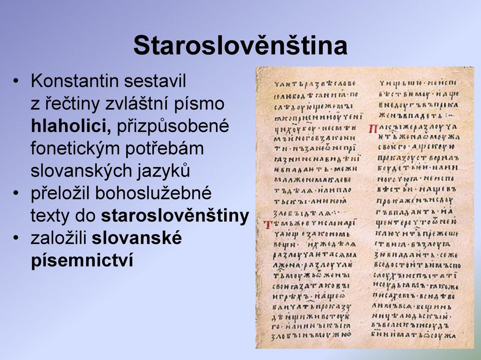 potřebám slovanských jazyků přeložil bohoslužebné