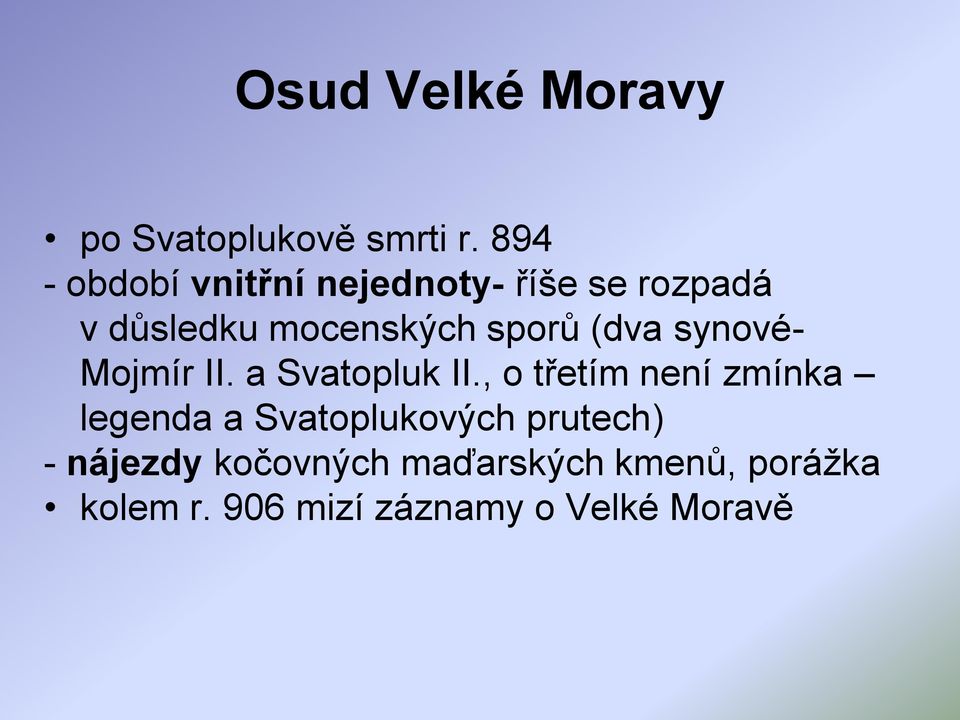 (dva synové- Mojmír II. a Svatopluk II.