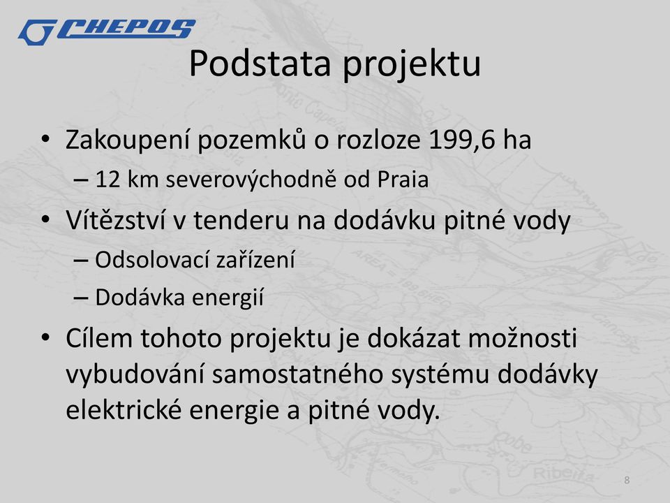 Odsolovací zařízení Dodávka energií Cílem tohoto projektu je dokázat