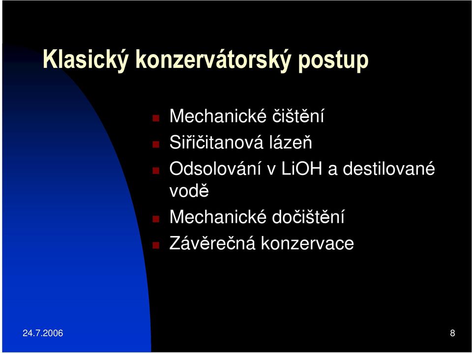 Odsolování v LiOH a destilované vodě