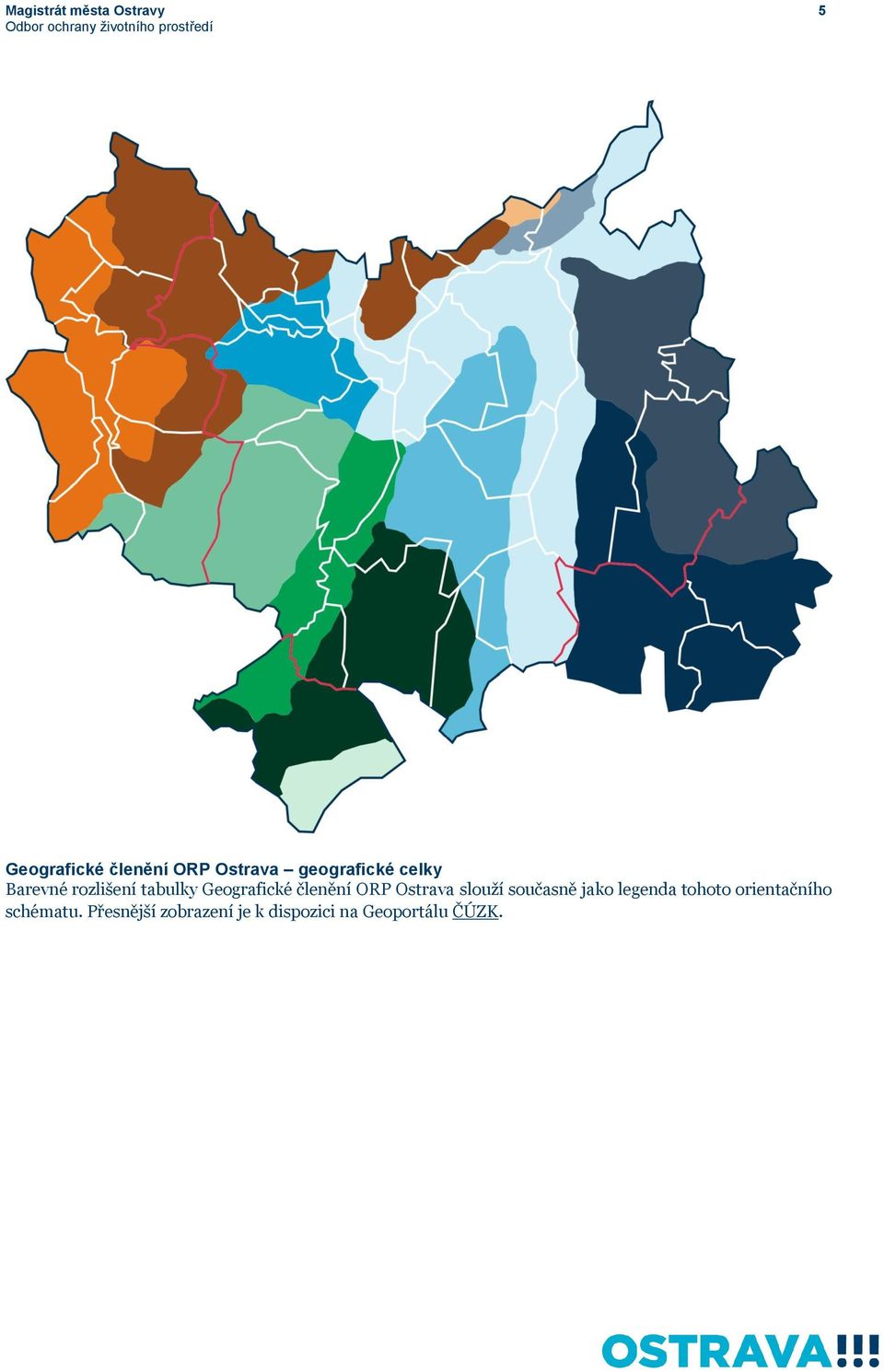 tabulky Geografické členění ORP Ostrava slouží současně jako legenda