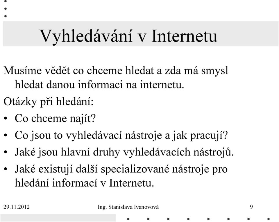 Co jsou to vyhledávací nástroje a jak pracují?