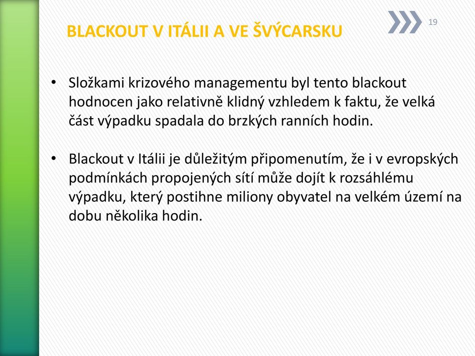 Blackout v Itálii je důležitým připomenutím, že i v evropských podmínkách propojených sítí může