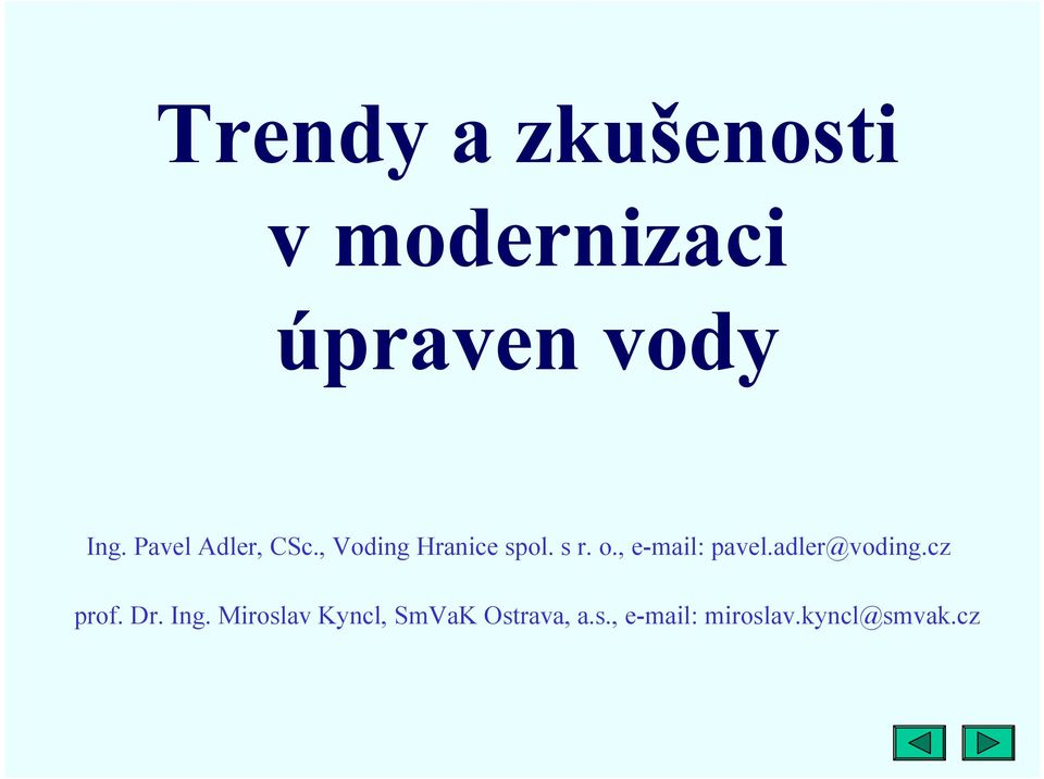 , e-mail: pavel.adler@voding.cz prof. Dr. Ing.