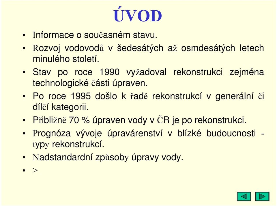 Po roce 1995 došlo k řadě rekonstrukcí v generální či dílčí kategorii.