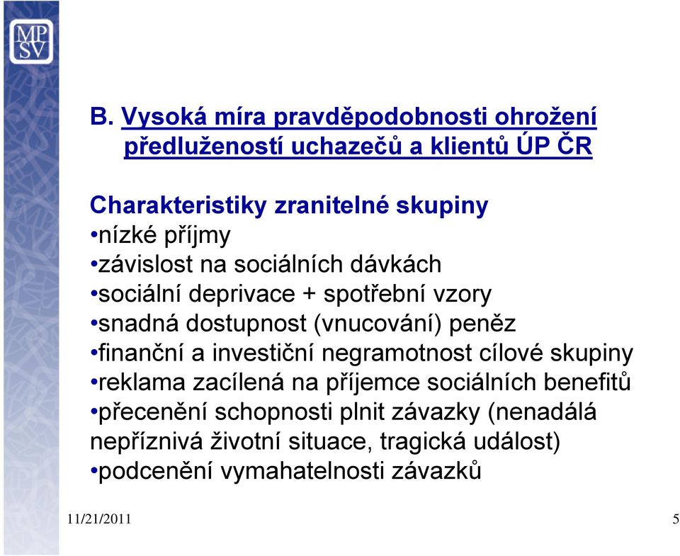 peněz finanční a investiční negramotnost cílové skupiny reklama zacílená na příjemce sociálních benefitů přecenění