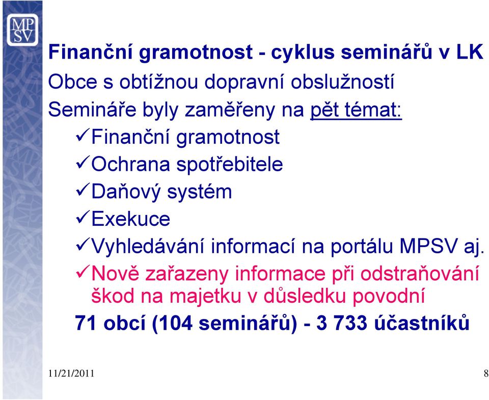 systém Exekuce Vyhledávání informací na portálu MPSV aj.