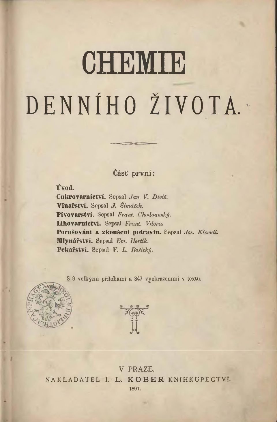 Porušování a zkoušení potravin. Sepsal,/os. K law li. JMynářstvi. Sepsal Em. Ilertik. Pekařství.