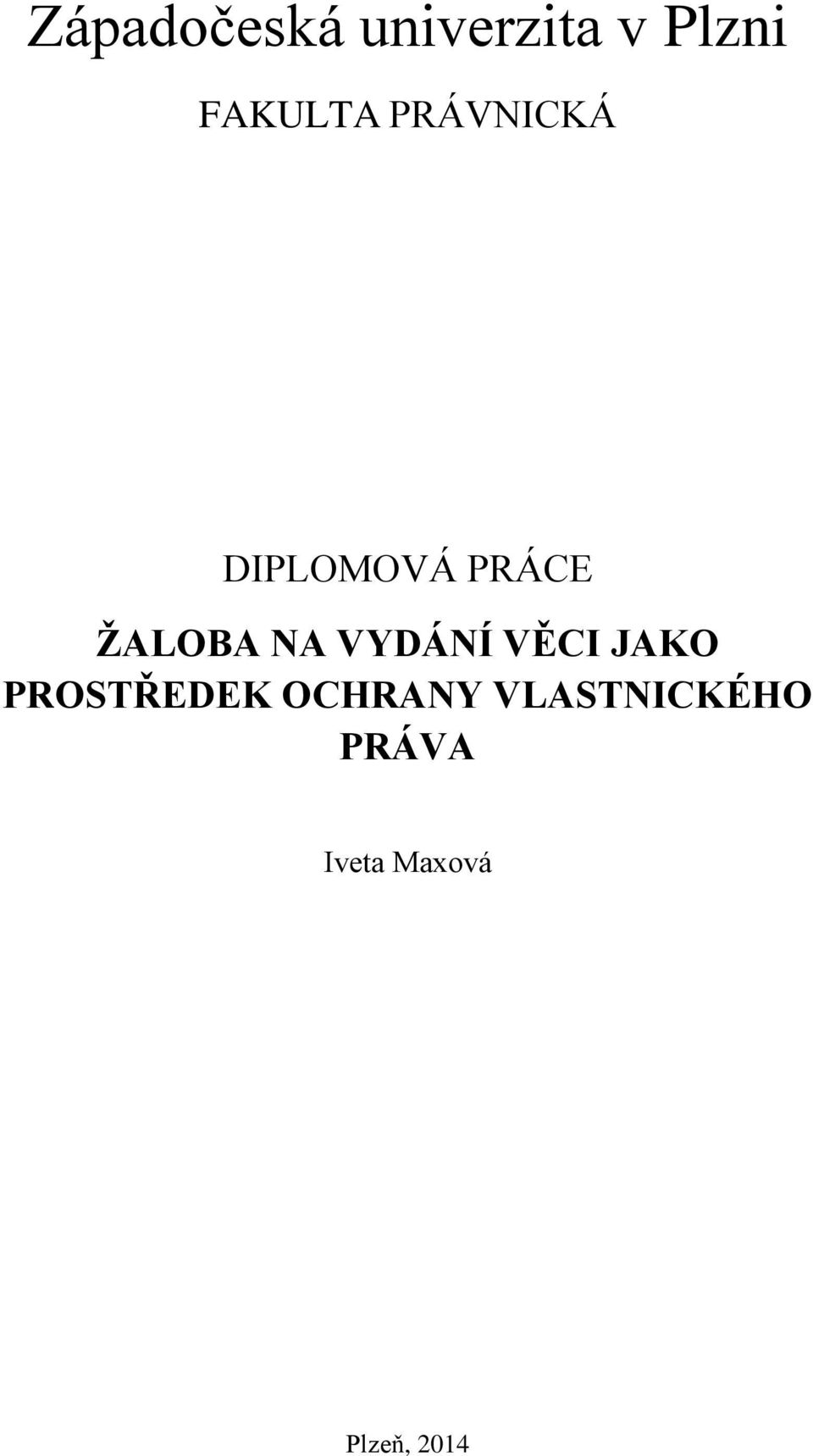 VYDÁNÍ VĚCI JAKO PROSTŘEDEK OCHRANY