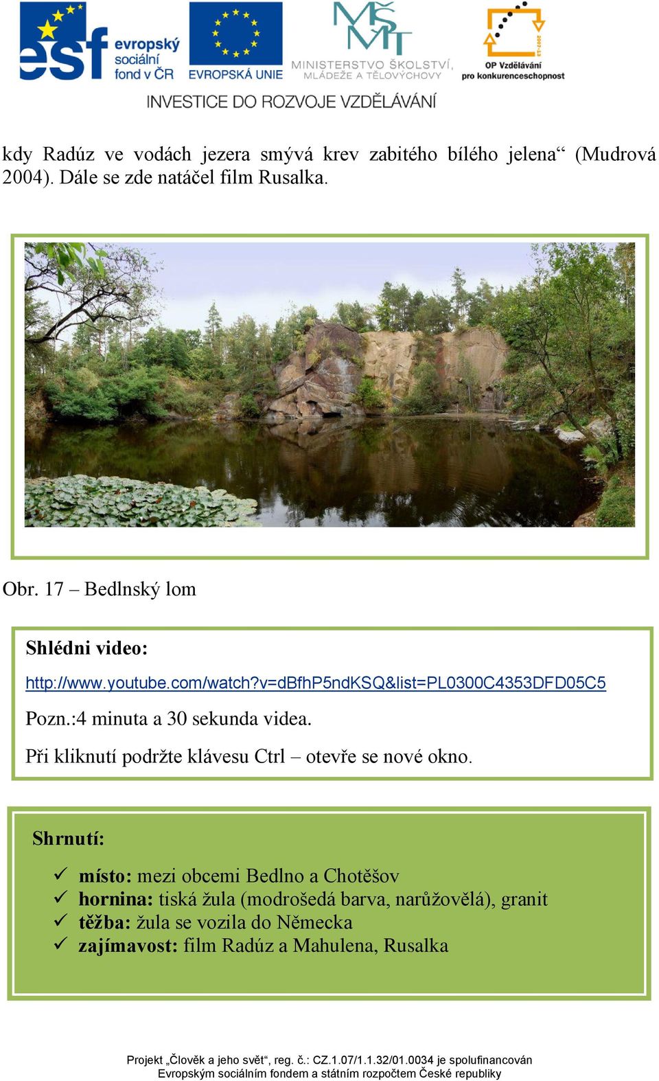 :4 minuta a 30 sekunda videa. Při kliknutí podržte klávesu Ctrl otevře se nové okno.