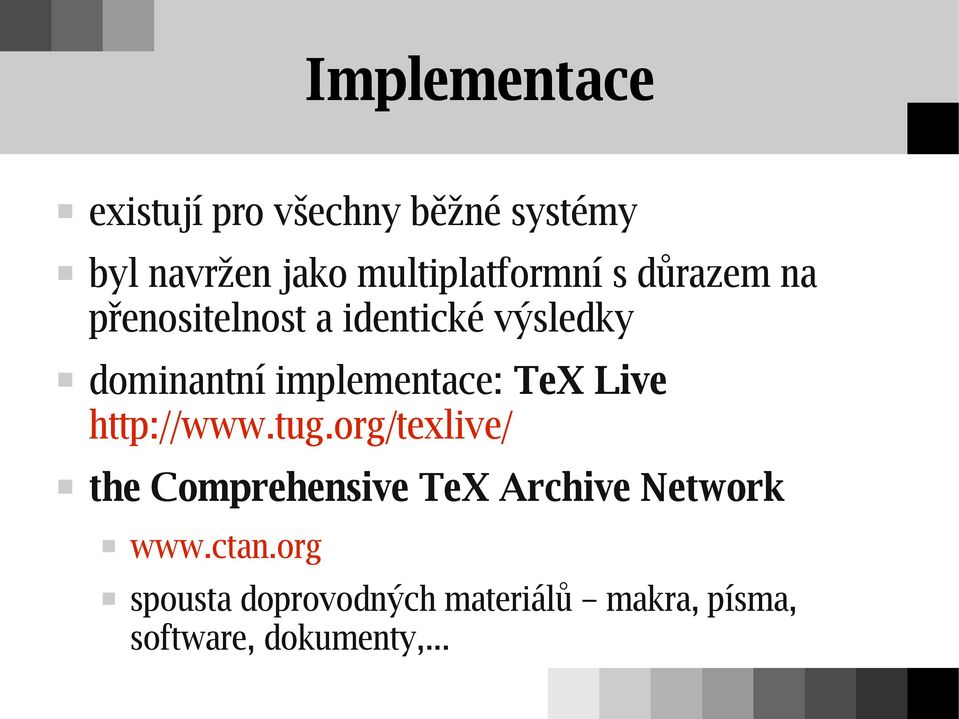 implementace: TeX Live http://www.tug.