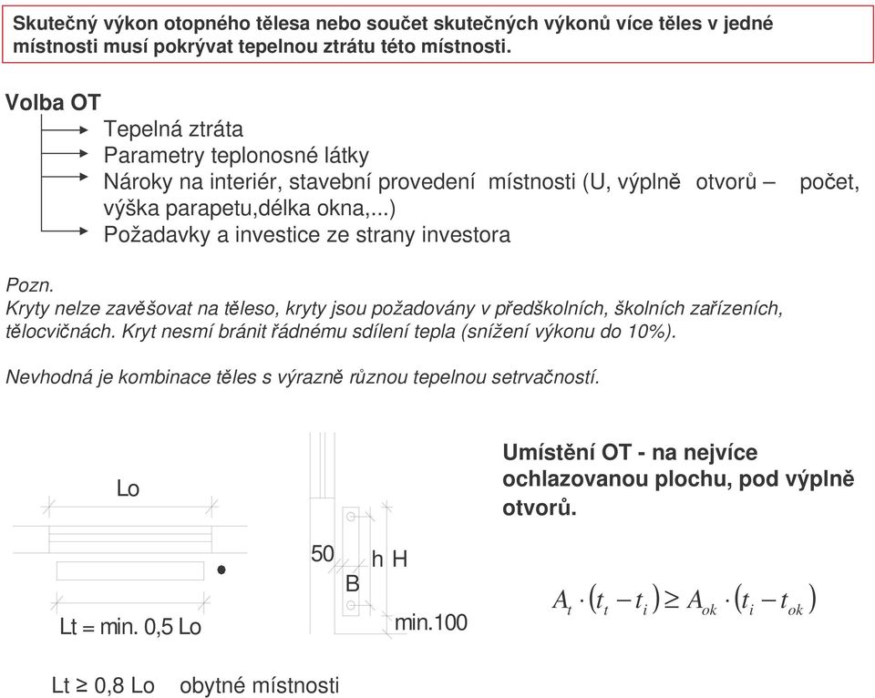 ..) Požadavky a investice ze strany investora poet, Pozn. Kryty nelze zavšovat na tleso, kryty jsou požadovány v pedškolních, školních zaízeních, tlocvinách.