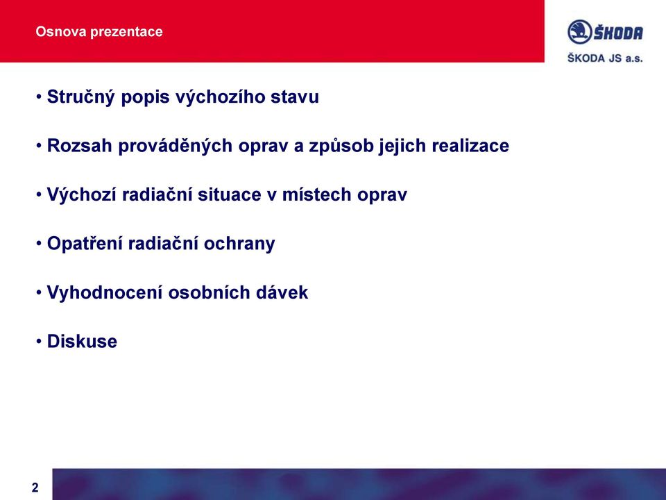 Výchozí radiační situace v místech oprav Opatření