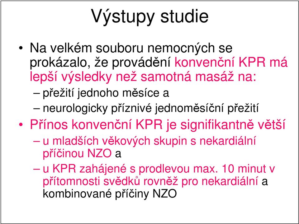 Přínos konvenční KPR je signifikantně větší u mladších věkových skupin s nekardiální příčinou NZO a